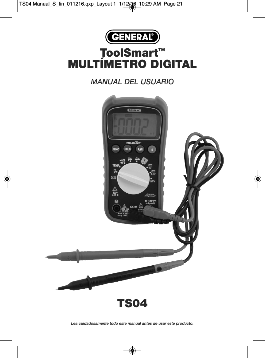 ToolSmart&trade;MULT&Iacute;METRO DIGITALMANUAL DEL USUARIOTS04Lea cuidadosamente todo este manual antes de usar este producto.TS04 Manual_S_fin_011216.qxp_Layout 1  1/12/16  10:29 AM  Page 21