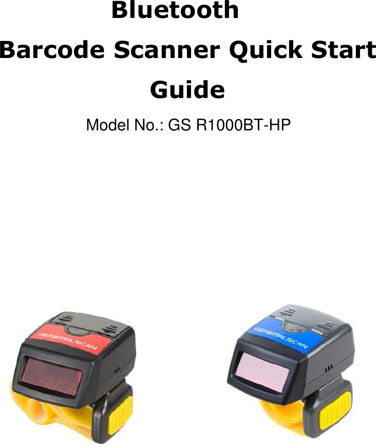  Bluetooth Barcode Scanner Quick Start Guide                Model No.: GS R1000BT-HP