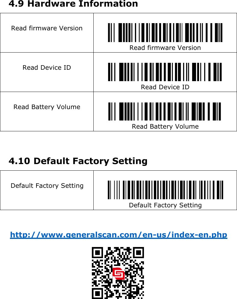 4.9 Hardware Information   Read firmware Version   Read firmware Version  Read Device ID   Read Device ID  Read Battery Volume   Read Battery Volume   4.10 Default Factory Setting   Default Factory Setting   Default Factory Setting   http://www.generalscan.com/en-us/index-en.php                           