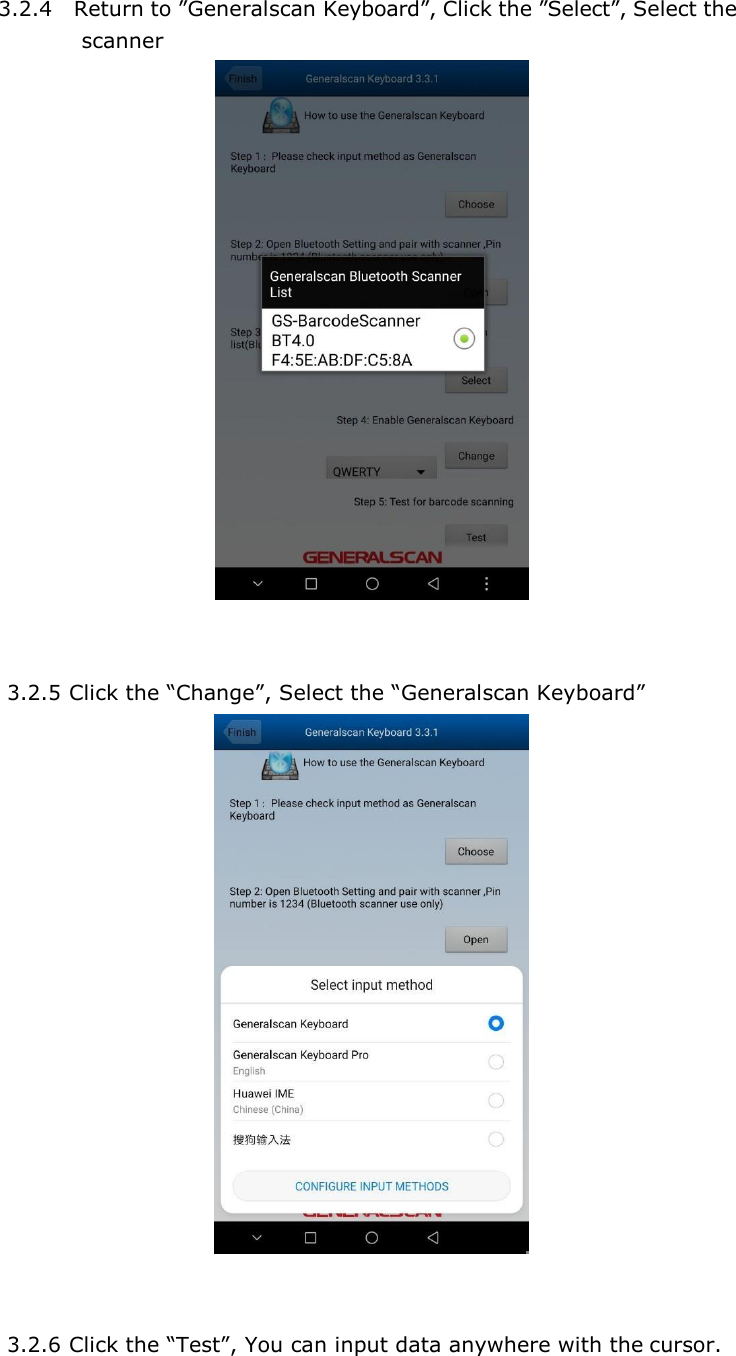 3.2.4 Return to &rdquo;Generalscan Keyboard&rdquo;, Click the &rdquo;Select&rdquo;, Select the scanner    3.2.5 Click the &ldquo;Change&rdquo;, Select the &ldquo;Generalscan Keyboard&rdquo;   3.2.6 Click the &ldquo;Test&rdquo;, You can input data anywhere with the cursor. 