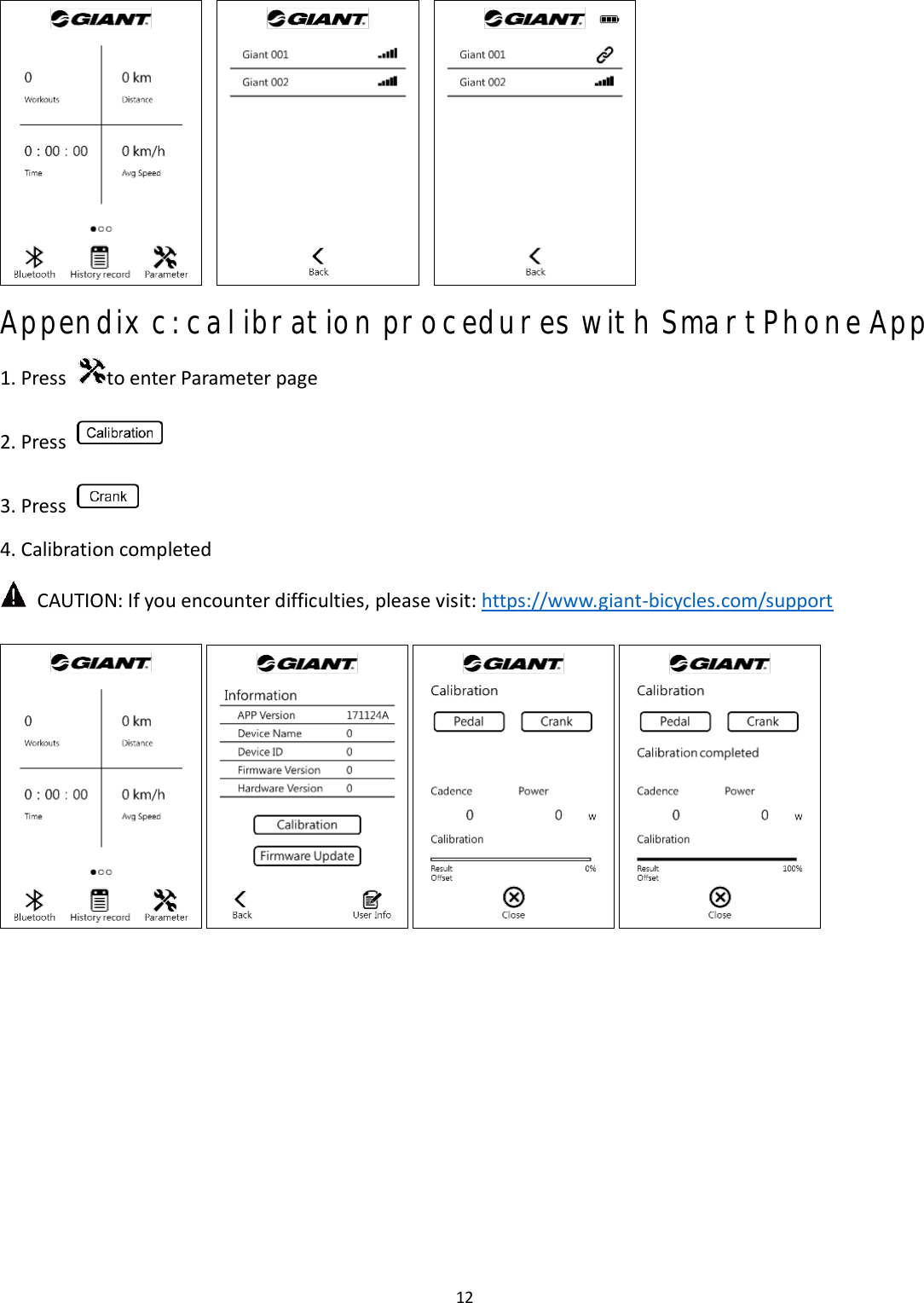 12 Appendix c: calibration procedures with SmartPhone App 1. Press to enter Parameter page 2. Press3. Press4. Calibration completedCAUTION: If you encounter difficulties, please visit: https://www.giant-bicycles.com/support