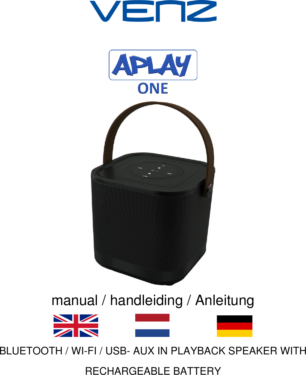     manual / handleiding / Anleitung                             BLUETOOTH / WI-FI / USB- AUX IN PLAYBACK SPEAKER WITH RECHARGEABLE BATTERY      