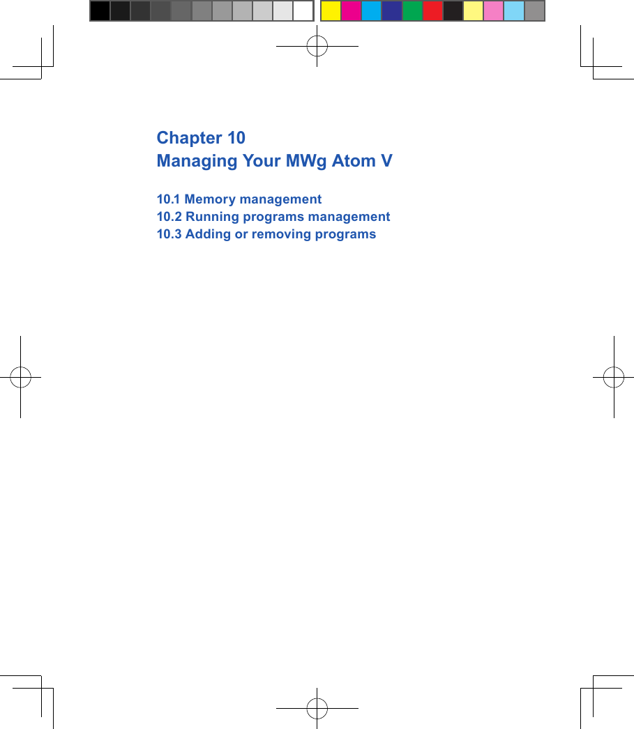 Chapter 10Managing Your MWg Atom V10.1 Memory management10.2 Running programs management10.3 Adding or removing programs