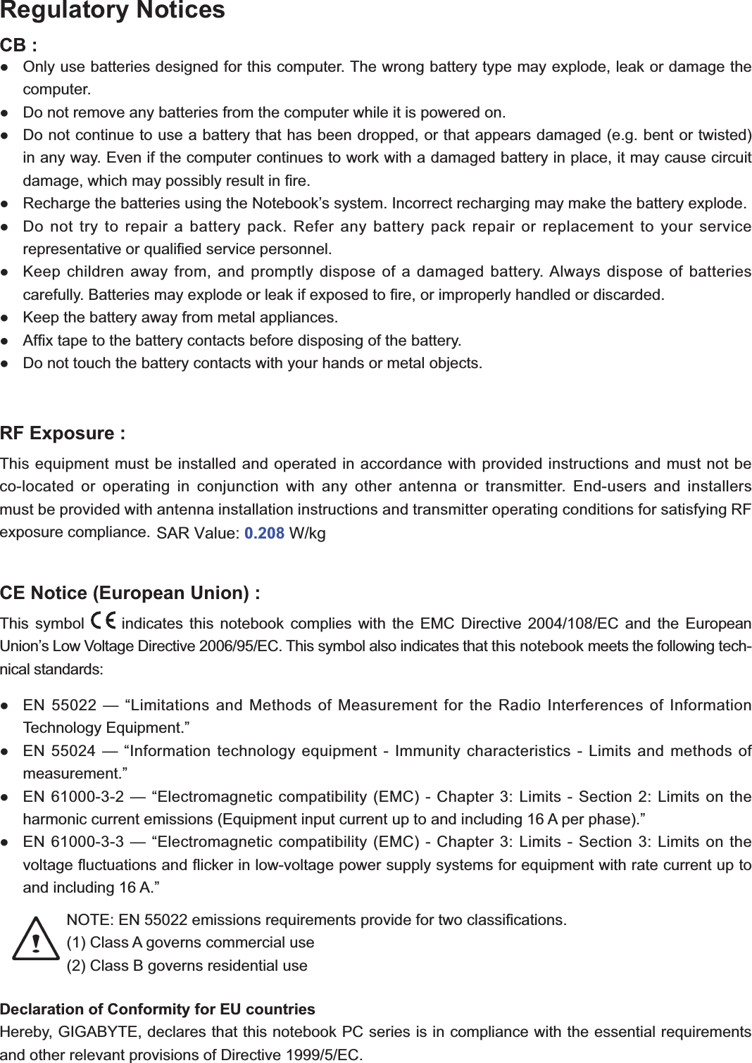 Regulatory NoticesCB :         RF Exposure :             CE Notice (European Union) :                   Declaration of Conformity for EU countriesSAR Value: 0.208 W/kg