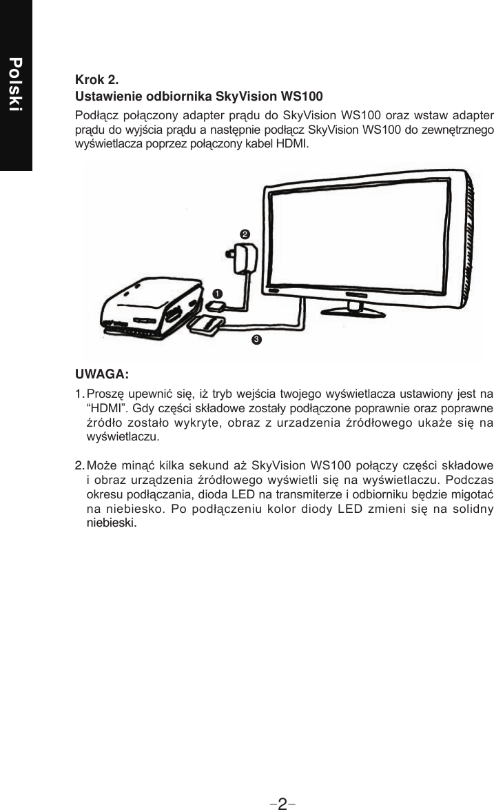 Polski-2-Krok 2. Ustawienie odbiornika SkyVision WS100 123  niebieski.1. 2. UWAGA: