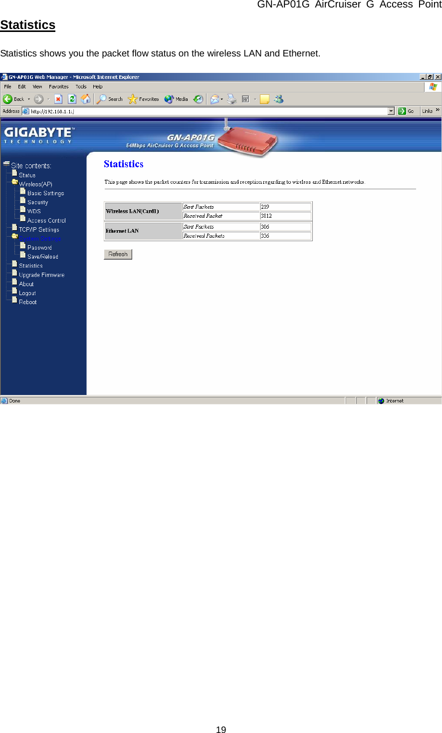 GN-AP01G AirCruiser G Access Point 19 Statistics  Statistics shows you the packet flow status on the wireless LAN and Ethernet.    