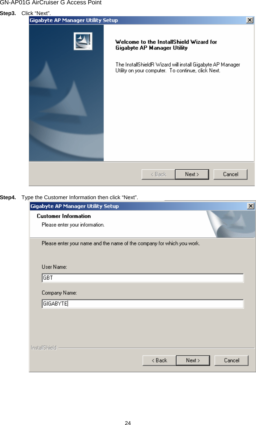 GN-AP01G AirCruiser G Access Point 24 Step3.  Click “Next”.          Step4.    Type the Customer Information then click “Next”.   