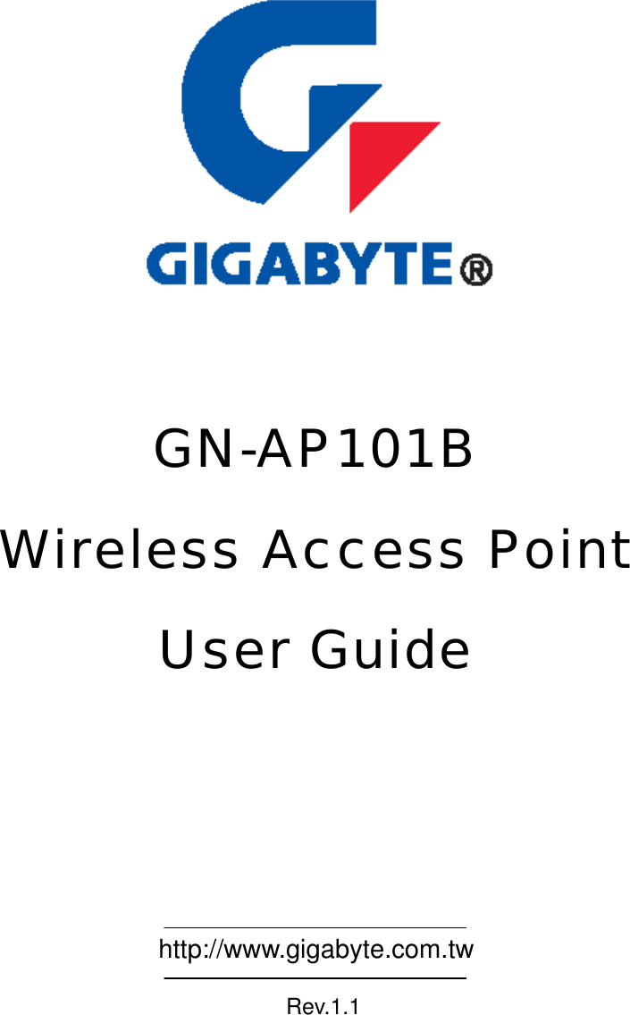        GN-AP101B Wireless Access Point User Guide        http://www.gigabyte.com.tw  Rev.1.1  