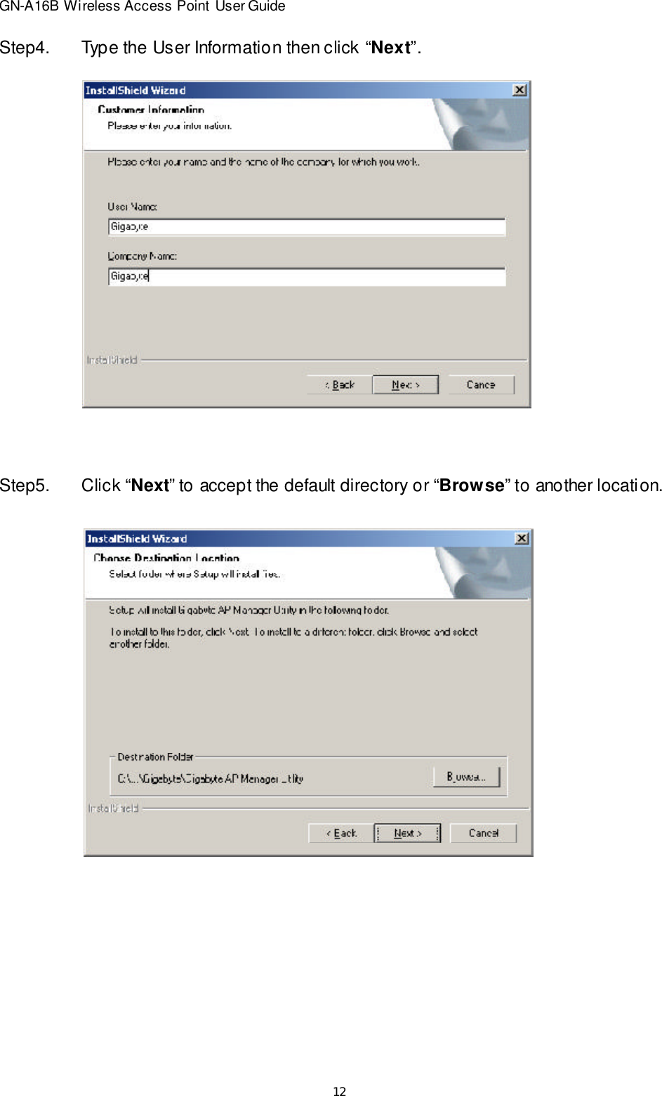 12GN-A16B Wireless Access Point User GuideStep4.Type the User Information then click “Next”.Step5.Click “Next” to accept the default directory or “Browse” to another location.