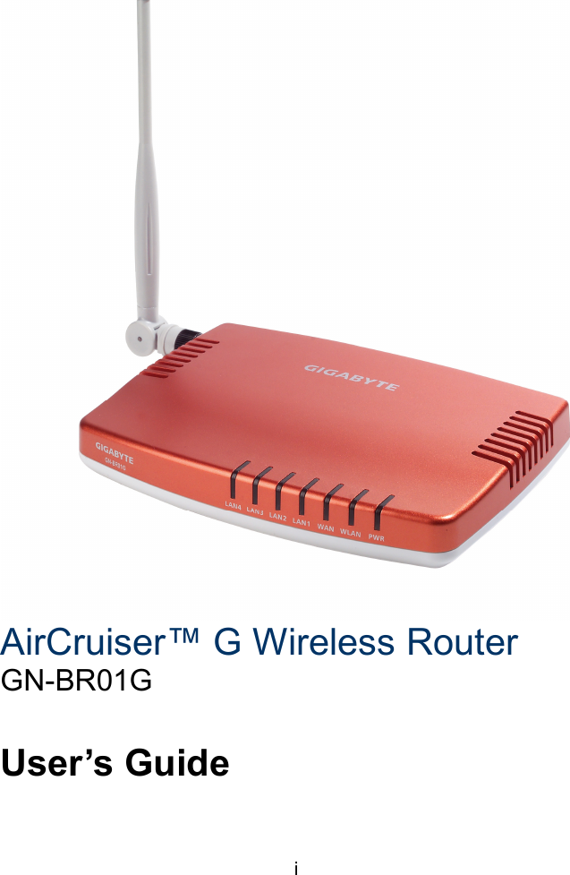 i     AirCruiser™ G Wireless Router GN-BR01G   User’s Guide    