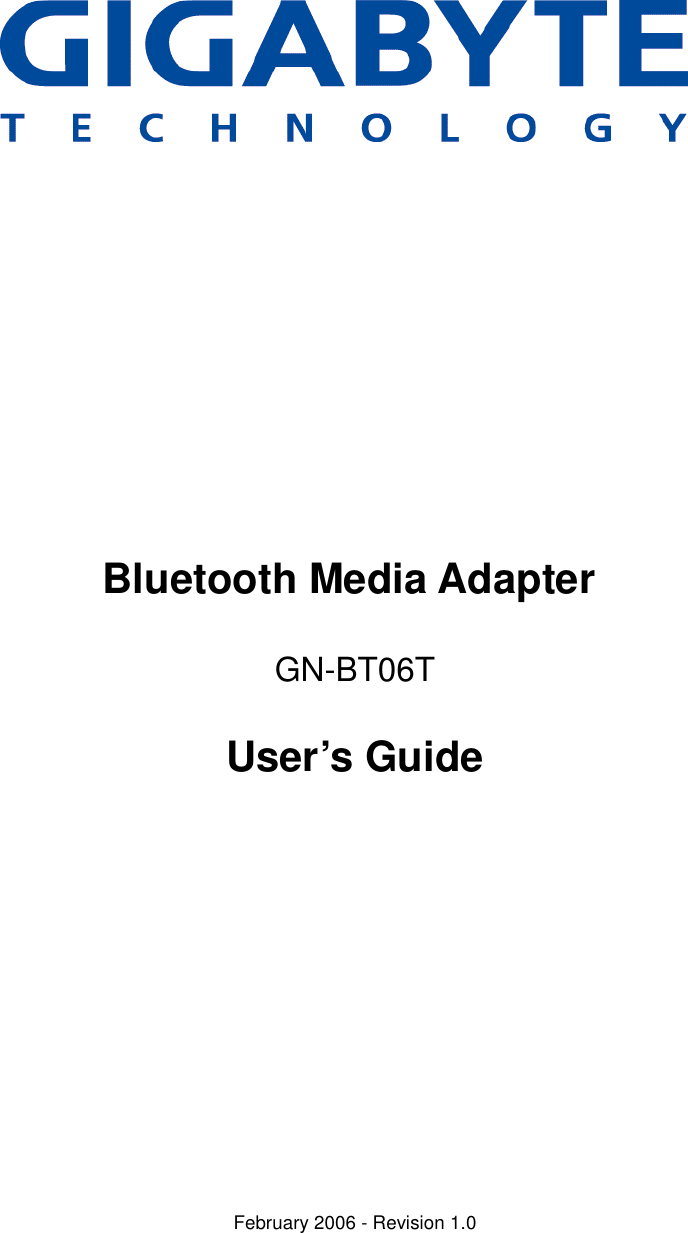                 Bluetooth Media Adapter   GN-BT06T   User’s  Guide                     February 2006 - Revision 1.0 