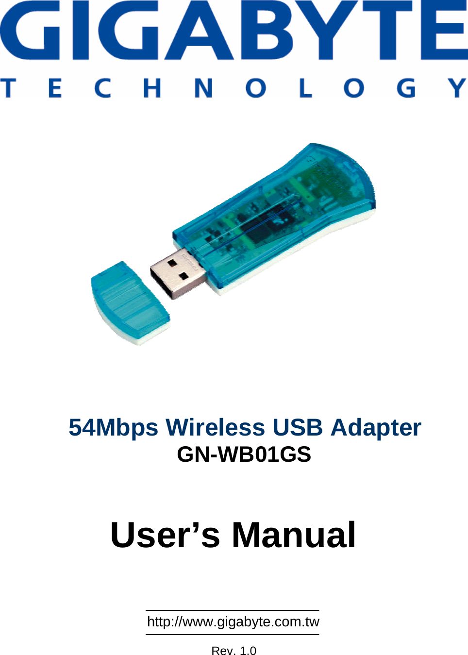                   54Mbps Wireless USB Adapter GN-WB01GS   User’s Manual      http://www.gigabyte.com.tw  Rev. 1.0 