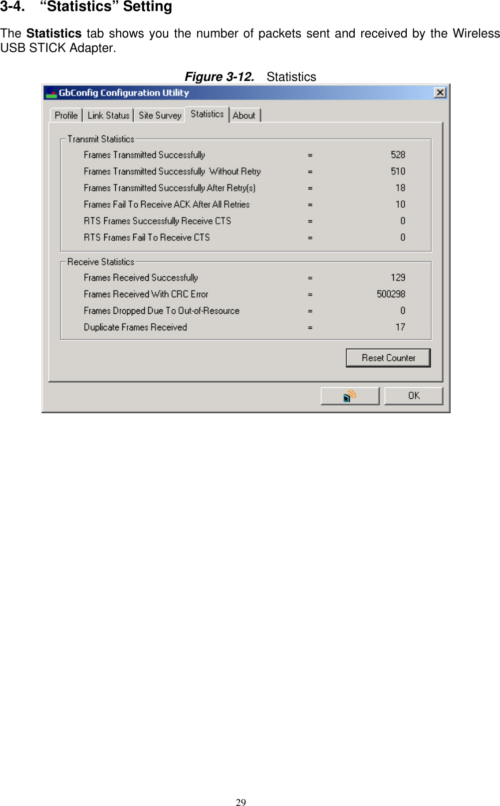 29  3-4.  “Statistics” Setting  The Statistics tab shows you the number of packets sent and received by the Wireless USB STICK Adapter.  Figure 3-12.   Statistics                        