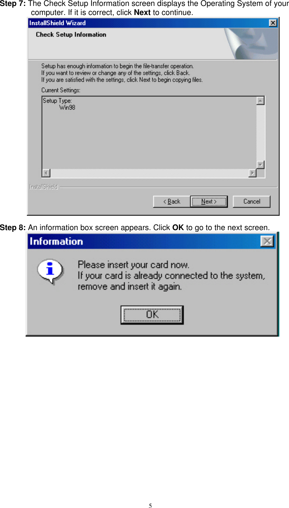 5  Step 7: The Check Setup Information screen displays the Operating System of your computer. If it is correct, click Next to continue.           Step 8: An information box screen appears. Click OK to go to the next screen.                      