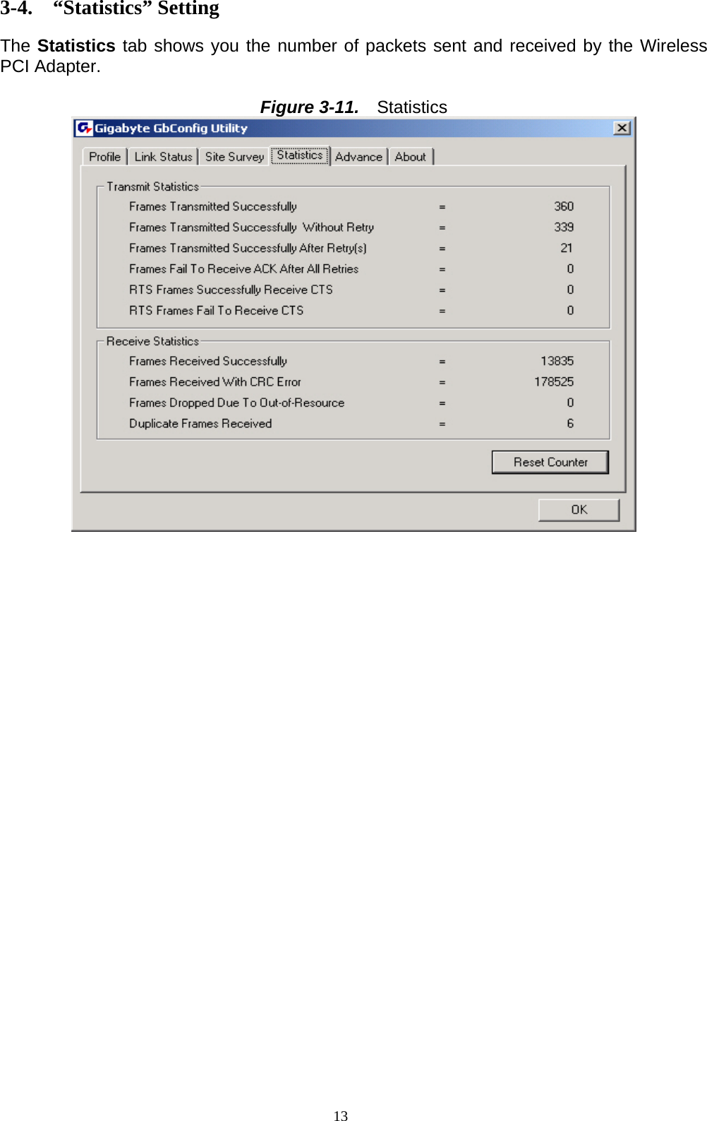 13   3-4. “Statistics” Setting  The Statistics tab shows you the number of packets sent and received by the Wireless PCI Adapter.   Figure 3-11.   Statistics                                  