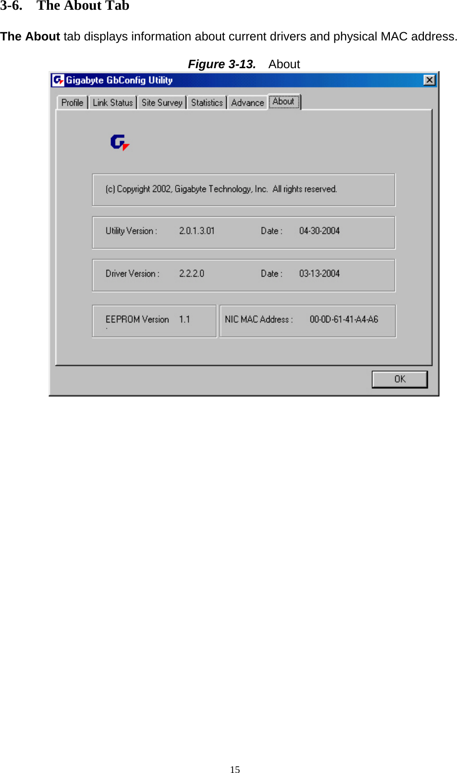 15   3-6. The About Tab  The About tab displays information about current drivers and physical MAC address.  Figure 3-13.   About  