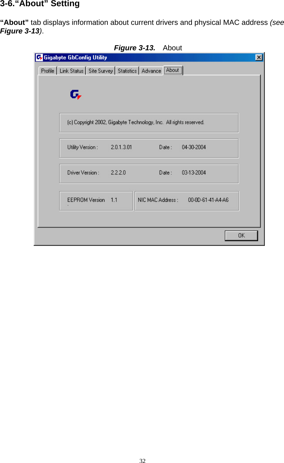 3-6.“About” Setting  “About” tab displays information about current drivers and physical MAC address (see Figure 3-13).  Figure 3-13.   About   32   