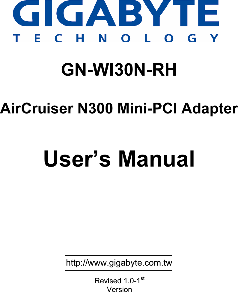 GN-WI30N-RHAirCruiser N300 Mini-PCI AdapterUser’s Manual http://www.gigabyte.com.twRevised 1.0-1stVersion
