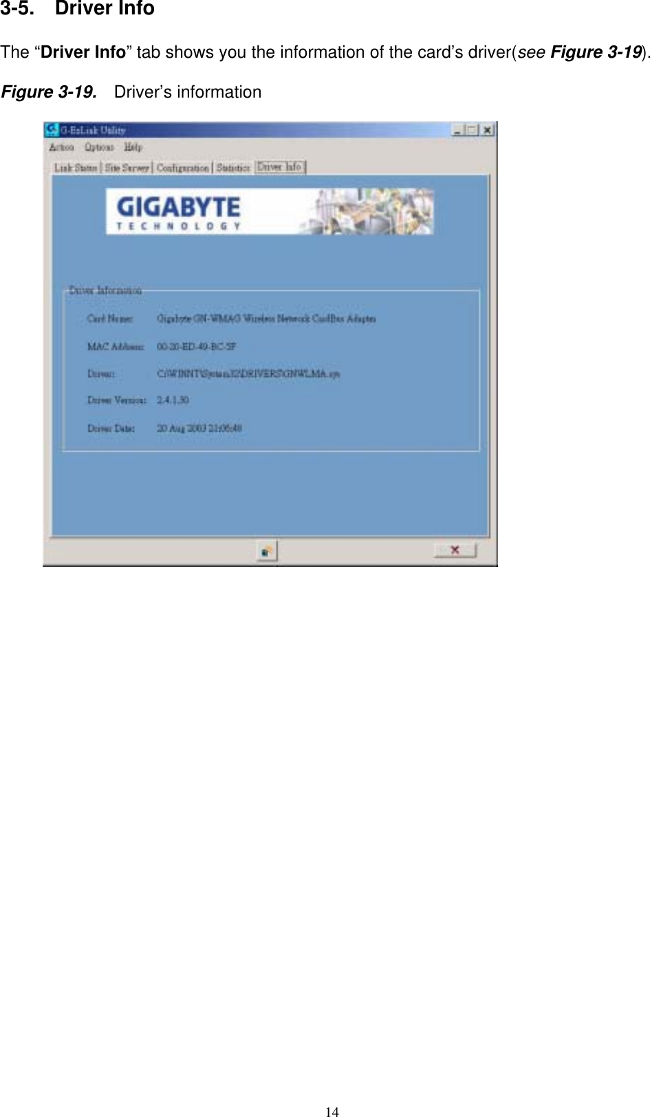 14  3-5.  Driver Info  The “Driver Info” tab shows you the information of the card’s driver(see Figure 3-19).  Figure 3-19.    Driver’s information      