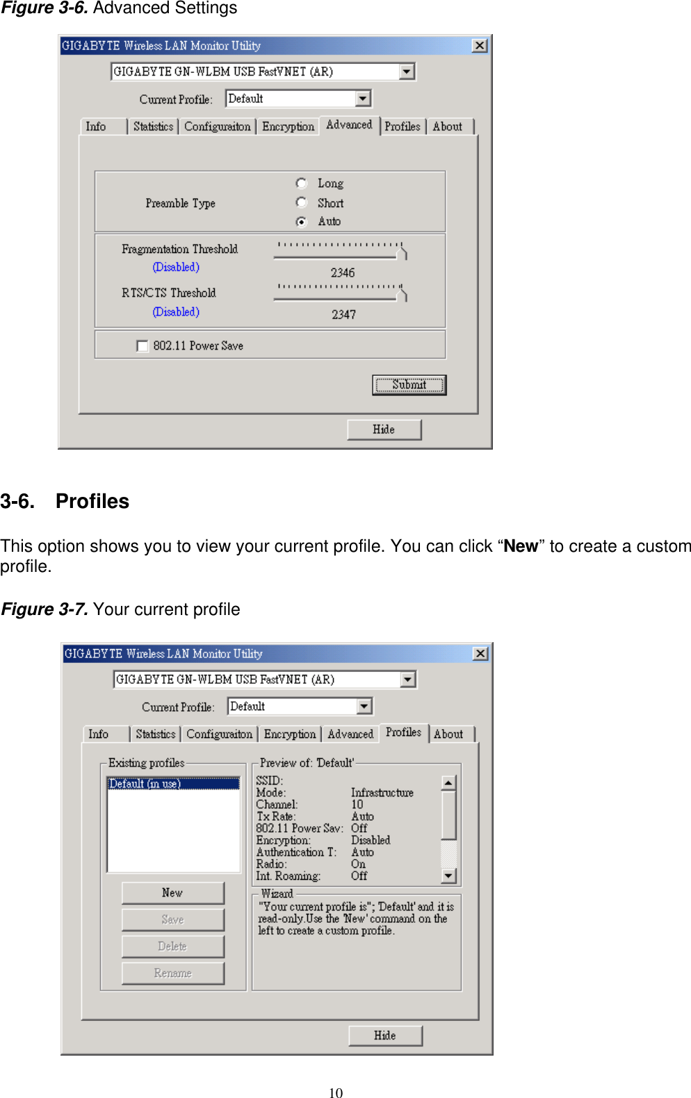 10   Figure 3-6. Advanced Settings     3-6.  Profiles  This option shows you to view your current profile. You can click “New” to create a custom profile.  Figure 3-7. Your current profile   