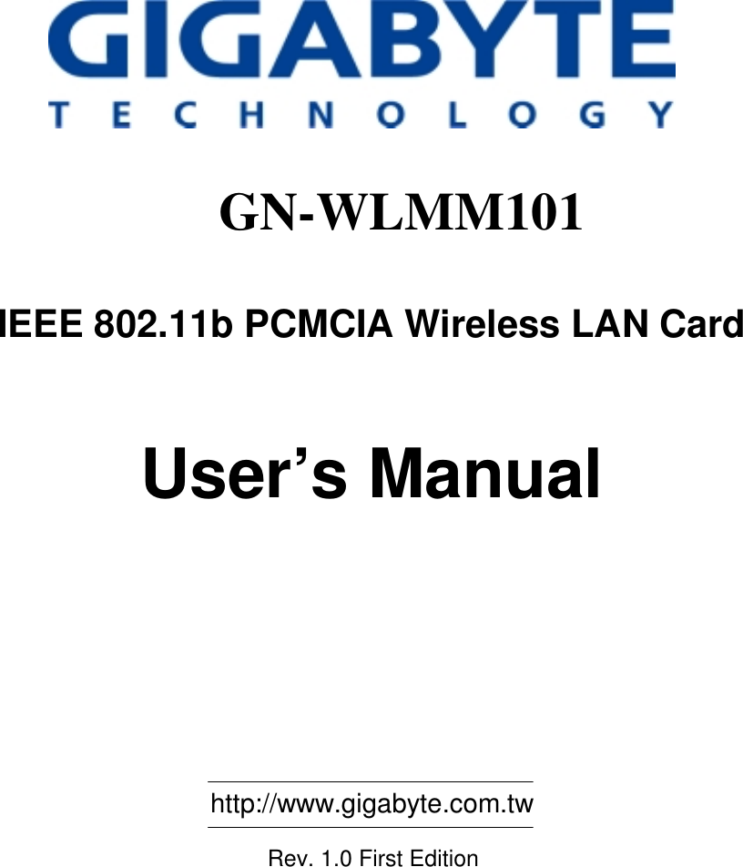                                 GN-WLMM101IEEE 802.11b PCMCIA Wireless LAN CardUser’s Manual                                                http://www.gigabyte.com.twRev. 1.0 First Edition