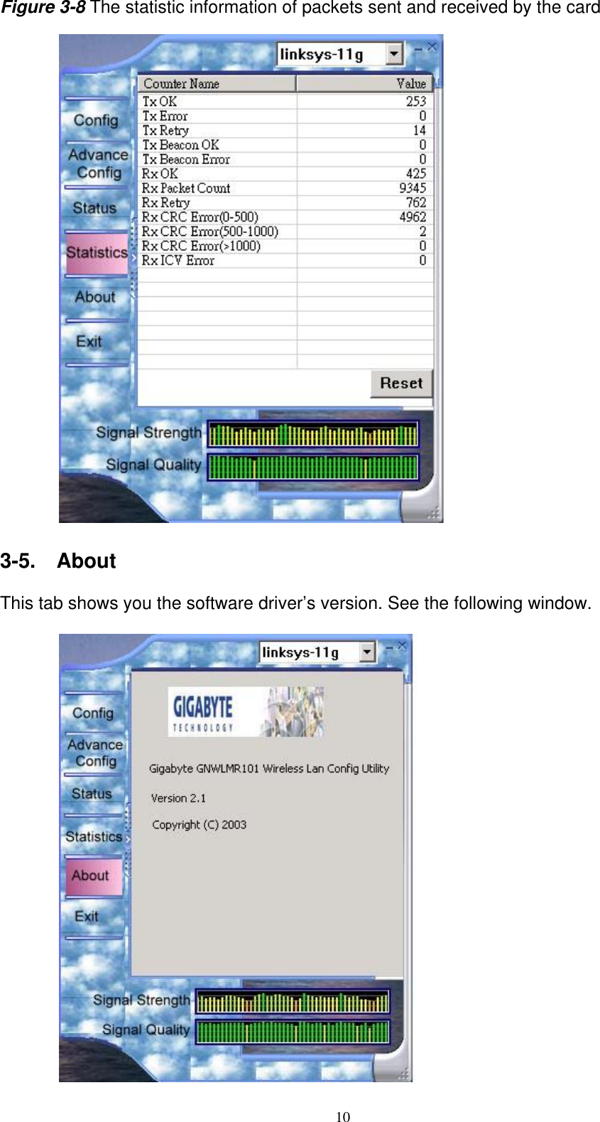 10   Figure 3-8 The statistic information of packets sent and received by the card    3-5.  About  This tab shows you the software driver’s version. See the following window.   