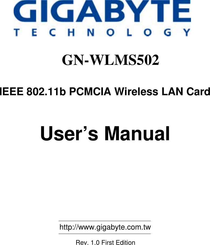                                GN-WLMS502IEEE 802.11b PCMCIA Wireless LAN CardUser’s Manual                                                http://www.gigabyte.com.twRev. 1.0 First Edition