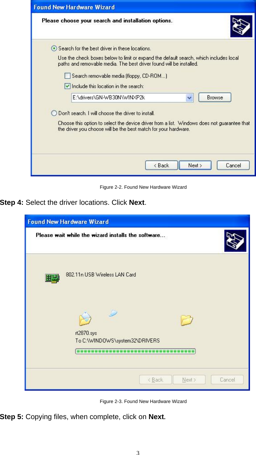 3     Figure 2-2. Found New Hardware Wizard  Step 4: Select the driver locations. Click Next.            Figure 2-3. Found New Hardware Wizard  Step 5: Copying files, when complete, click on Next.   