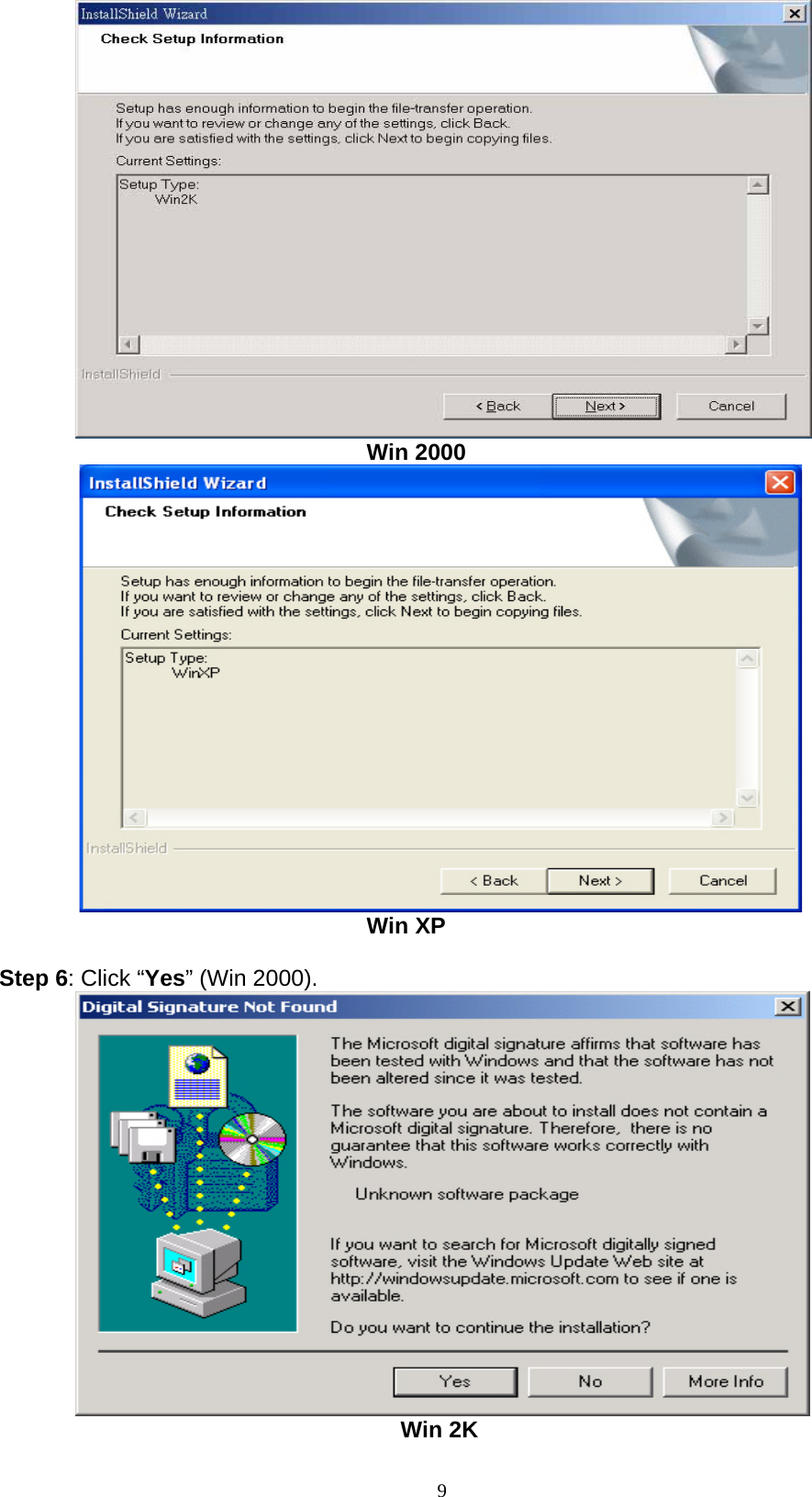 9                                   Win 2000                                          Win XP  Step 6: Click “Yes” (Win 2000).  Win 2K 