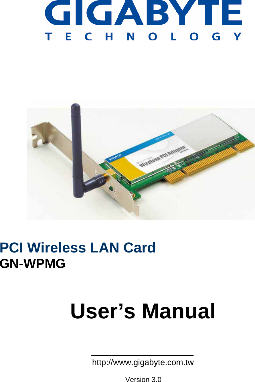                    PCI Wireless LAN Card GN-WPMG    User’s Manual      http://www.gigabyte.com.tw  Version 3.0 