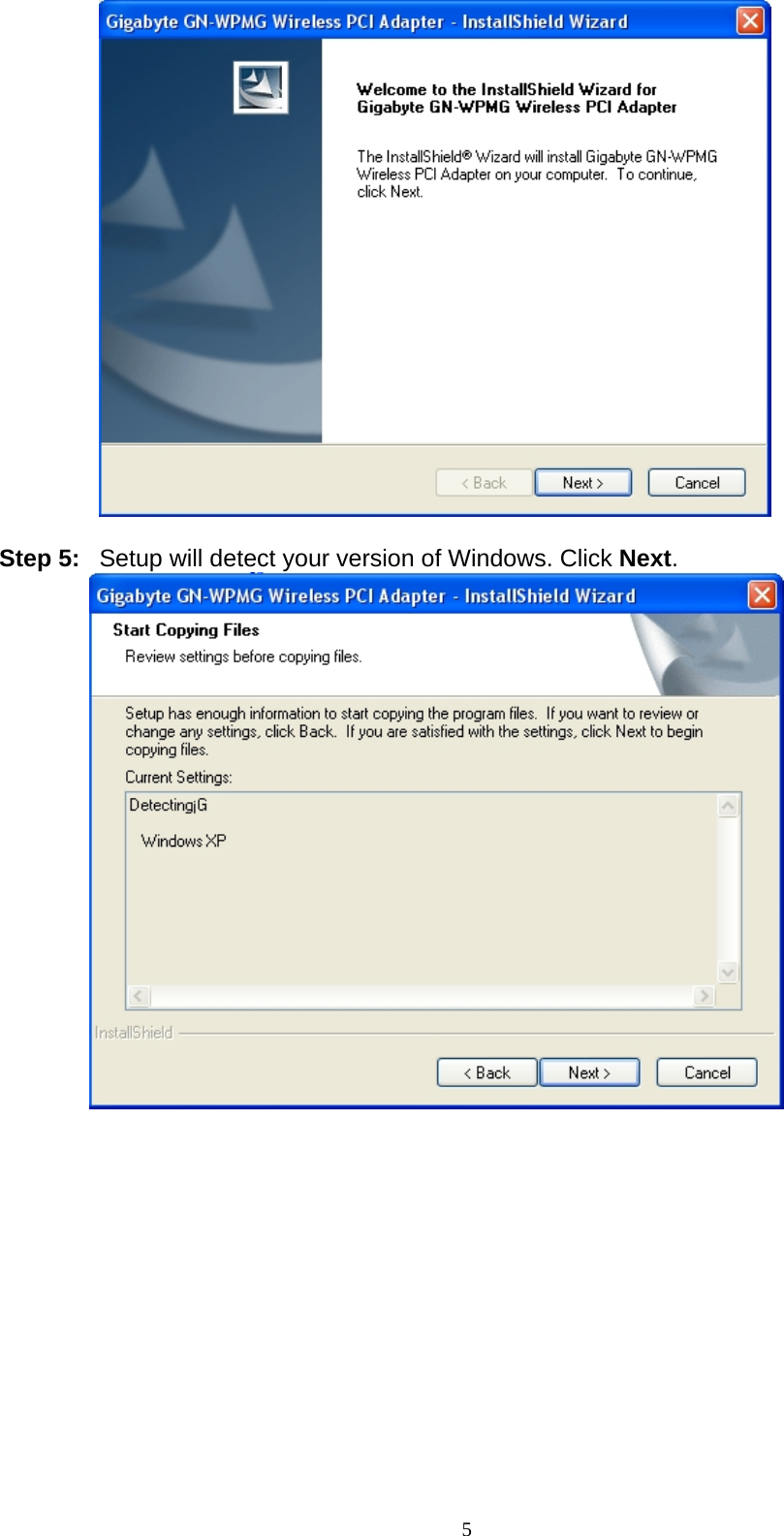   Step 5:  Setup will detect your version of Windows. Click Next.   5   