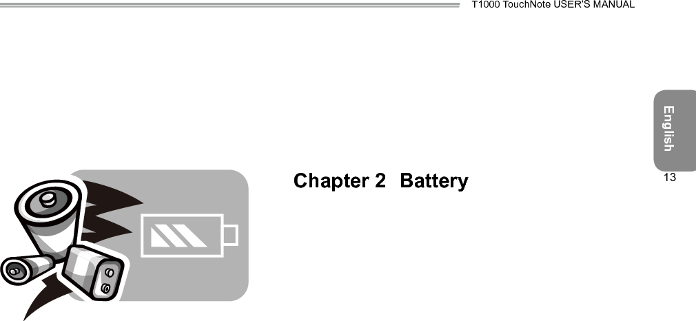 EnglishT1000 TouchNote USER’S MANUAL13Chapter 2  Battery