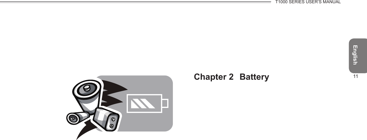 EnglishT1000 SERIES USER’S MANUAL11Chapter 2  Battery