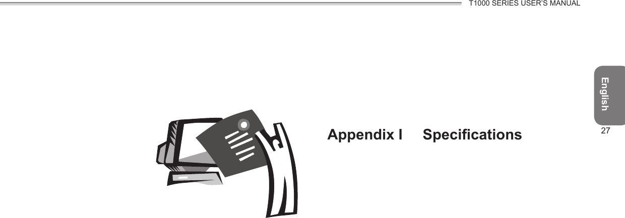 EnglishT1000 SERIES USER’S MANUAL27Appendix I  Specications