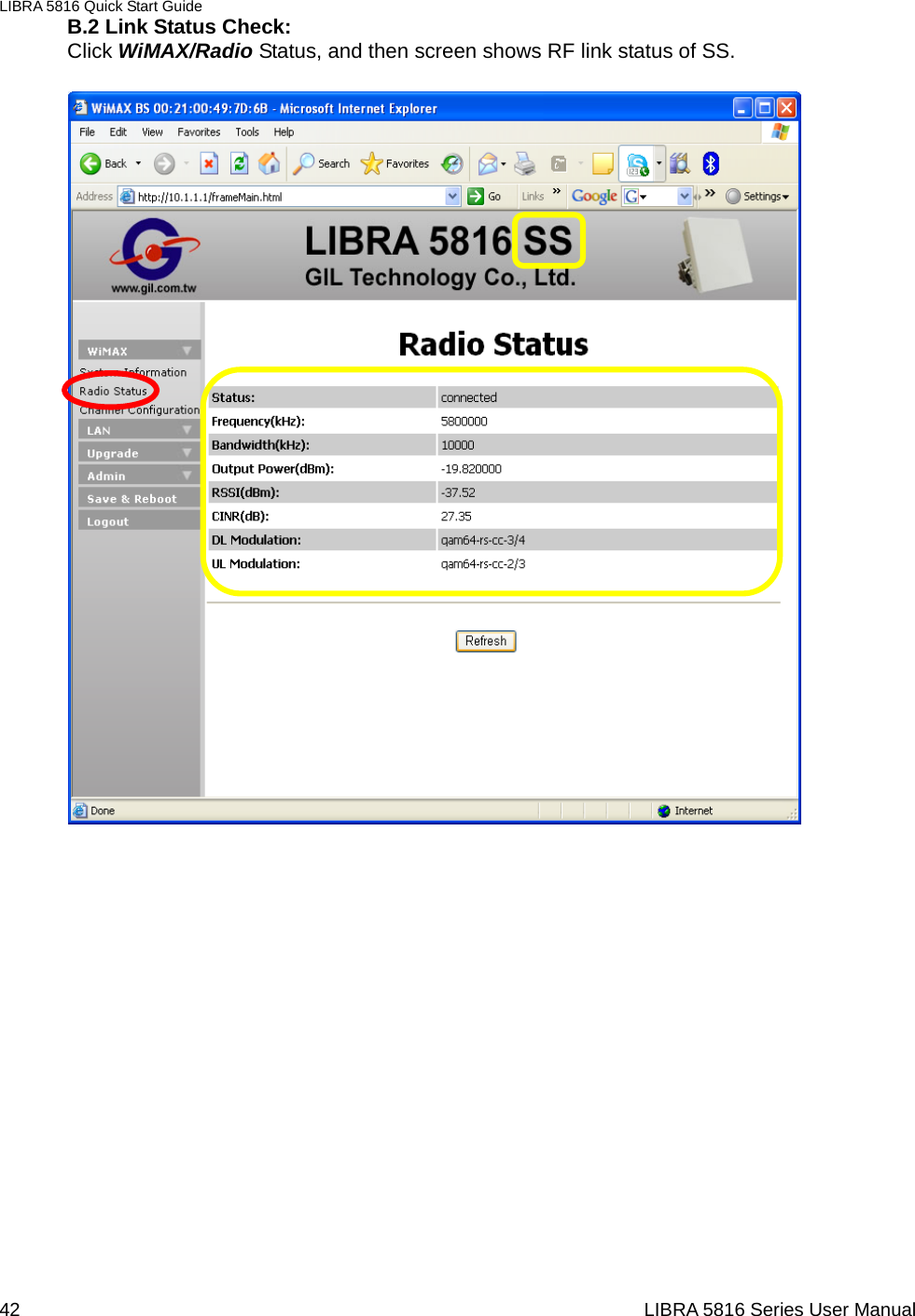 LIBRA 5816 Quick Start Guide 42                                                                  LIBRA 5816 Series User ManualB.2 Link Status Check: Click WiMAX/Radio Status, and then screen shows RF link status of SS.                                                