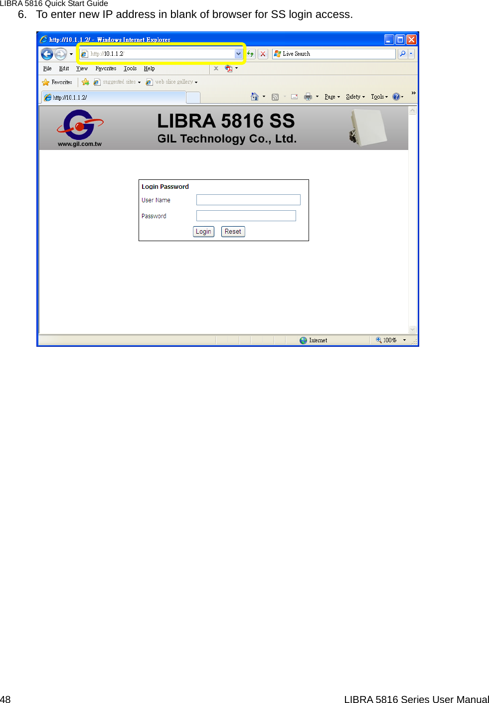 LIBRA 5816 Quick Start Guide 48                                                                  LIBRA 5816 Series User Manual6.  To enter new IP address in blank of browser for SS login access.                                                 
