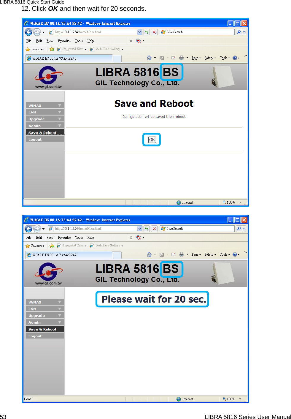 LIBRA 5816 Quick Start Guide 53                                                                  LIBRA 5816 Series User Manual12. Click OK and then wait for 20 seconds.                                                 