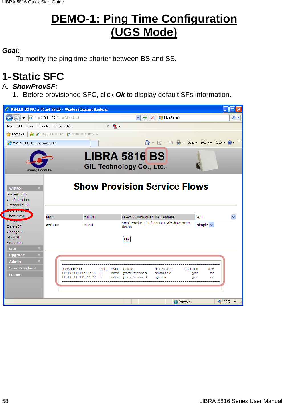 LIBRA 5816 Quick Start Guide 58                                                                  LIBRA 5816 Series User Manual DEMO-1: Ping Time Configuration (UGS Mode)  Goal:   To modify the ping time shorter between BS and SS.  1- Static SFC A.  ShowProvSF: 1.  Before provisioned SFC, click Ok to display default SFs information.                                       