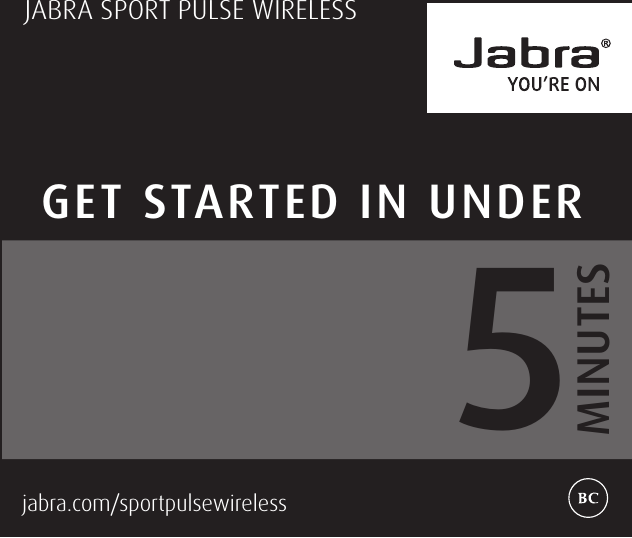 jabra.com/sportpulsewireless  JABRA SPORT PULSE WIRELESSGET STARTED IN UNDERMINUTES5