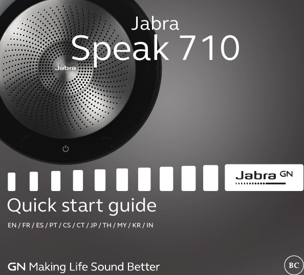 jabra.com/speak710JabraSpeak 710Quick start guideEN / FR / ES / PT / CS / CT / JP / TH / MY / KR / IN