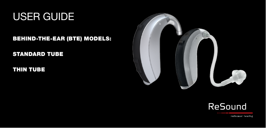 USER GUIDEBEHIND-THE-EAR (BTE) MODELS:STANDARD TUBETHIN TUBE