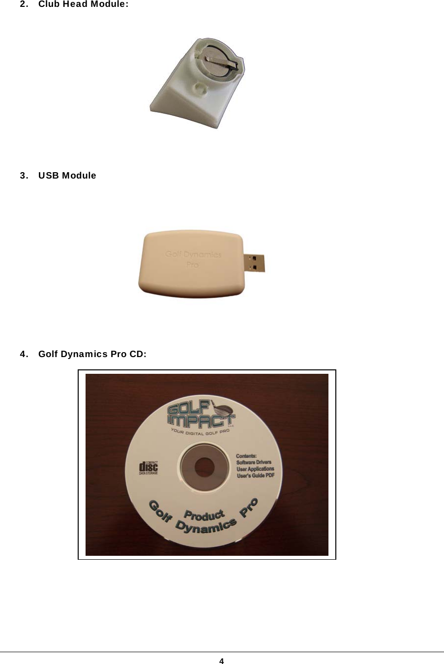   4 2. Club Head Module:    3. USB Module  4. Golf Dynamics Pro CD:      