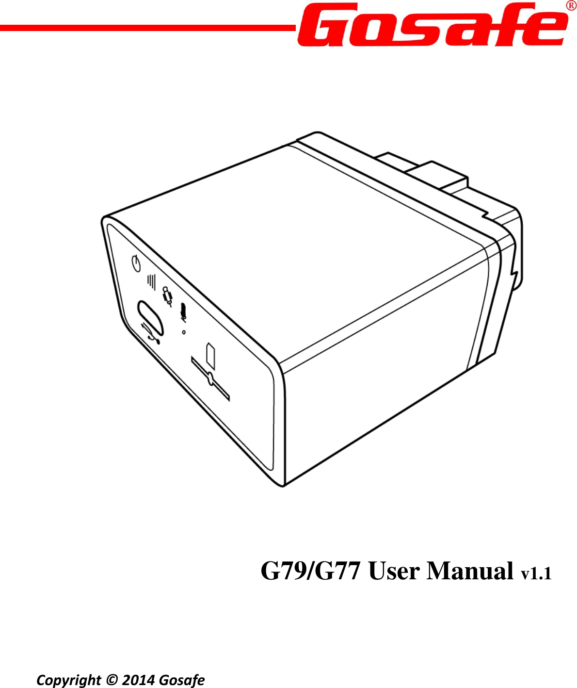          G79/G77 User Manual v1.1                                     Copyright © 2014 Gosafe 