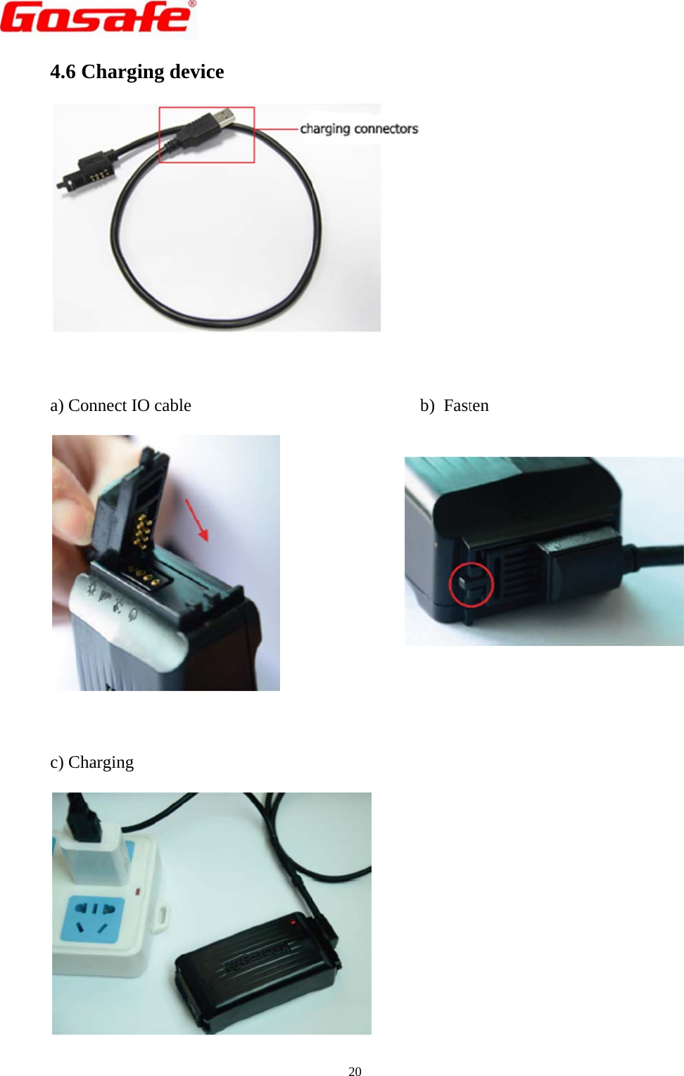        4.6  a) C c) C                   CharginConnect IO Charging                    g device cable                                                                 20                                            b)  Fast                  Gten                   G1SL User M       Manual
