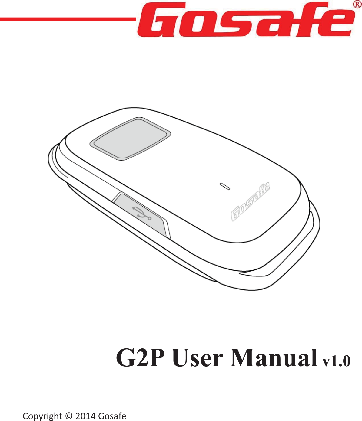            G2P User Manual v1.0                                 Copyright © 2014 Gosafe 