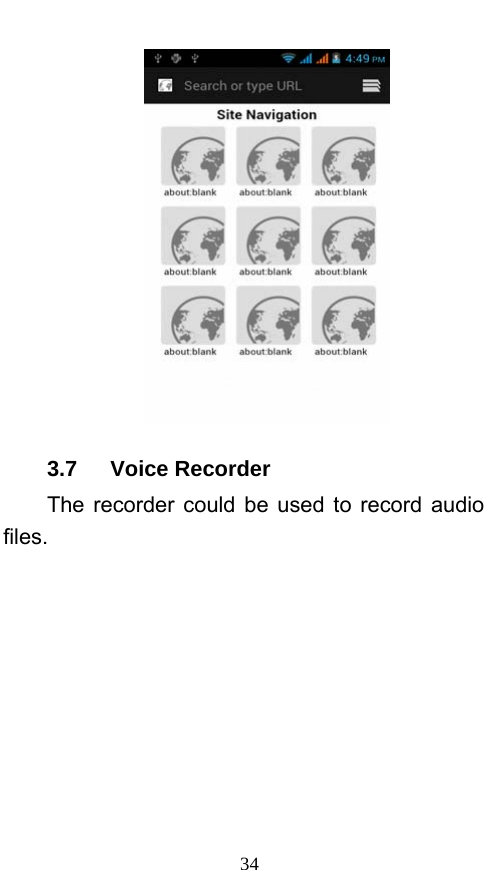  34  3.7   Voice Recorder The recorder could be used to record audio files. 