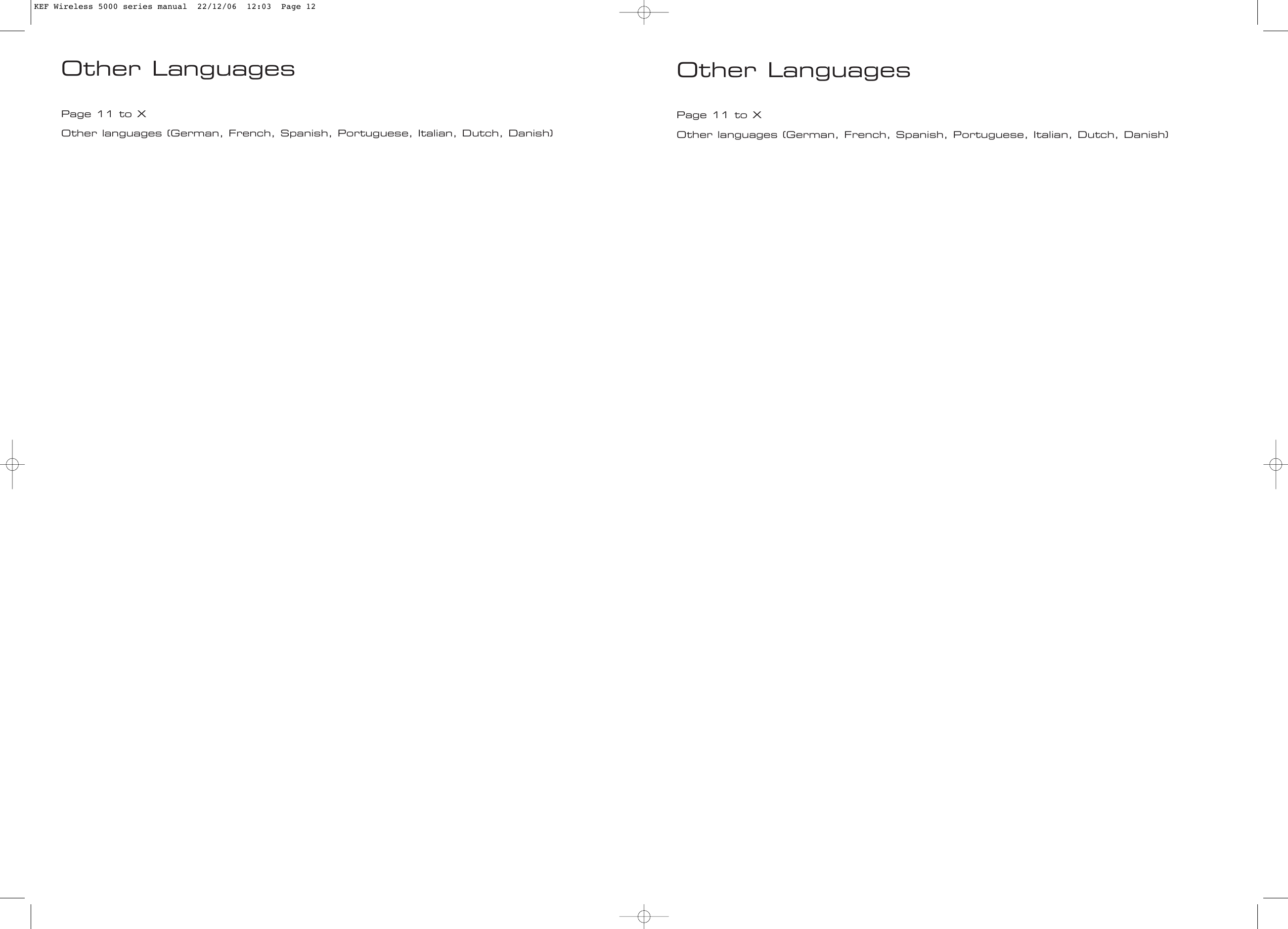 Other LanguagesPage 11 to X Other languages (German, French, Spanish, Portuguese, Italian, Dutch, Danish)Other LanguagesPage 11 to X Other languages (German, French, Spanish, Portuguese, Italian, Dutch, Danish)KEF Wireless 5000 series manual  22/12/06  12:03  Page 12