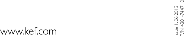 www.kef.comIssue 1: 06.2013P/N: 4301-7447+0