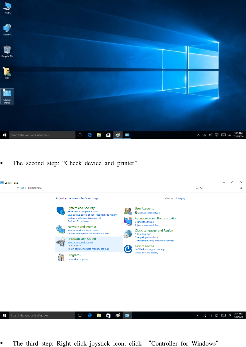   The  second  step:  “Check  device  and  printer”   The  third  step:  Right  click  joystick  icon,  click  “Controller  for  Windows” 