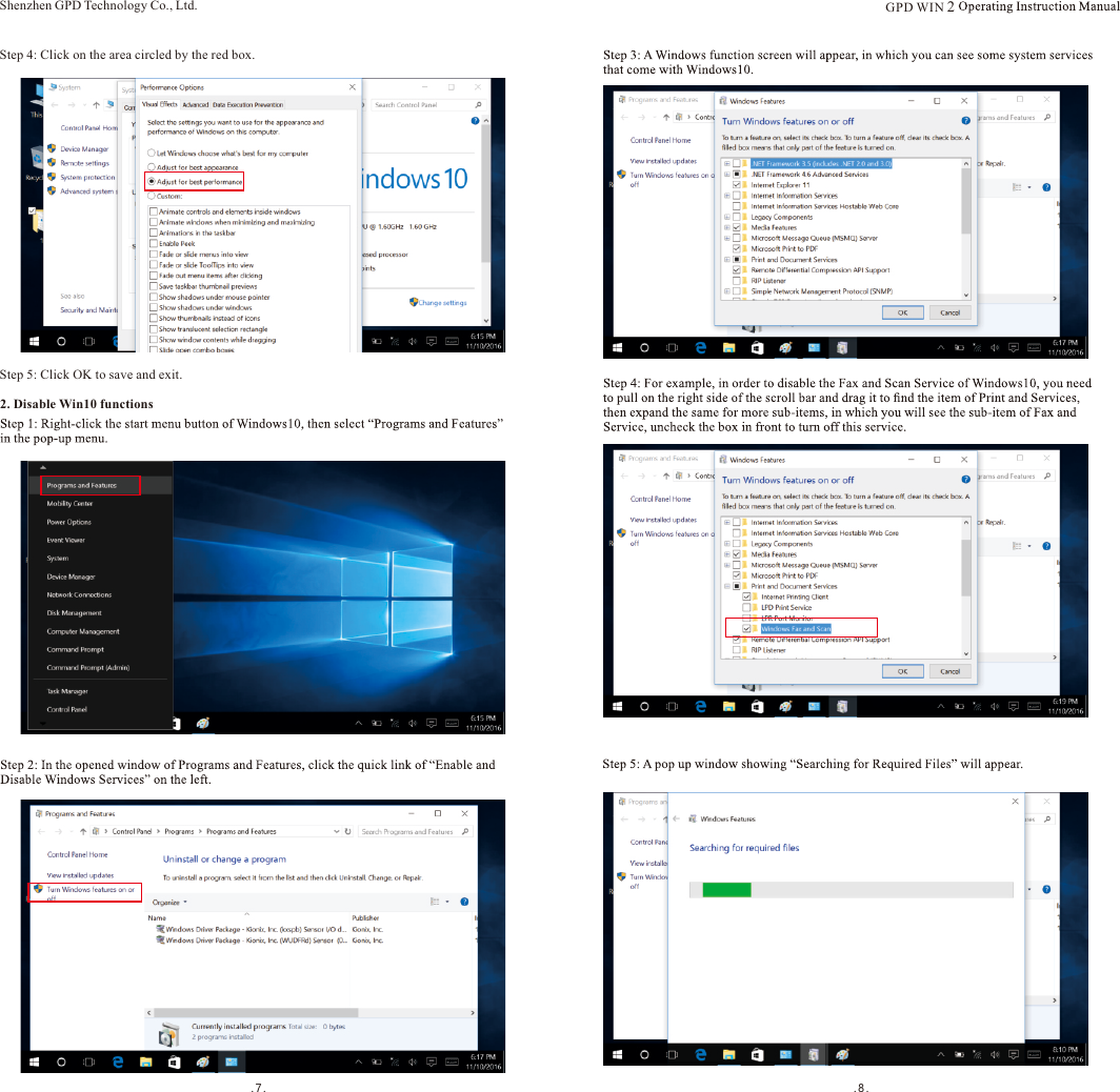 .7. . 8.Step 4: Click on the area circled by the red box.Step 5: Click OK to save and exit.2. Disable Win10 functionsShenzhen GPD Technology Co., Ltd. GPD WIN 2